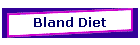 Bland Diet
