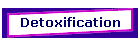 Detoxification