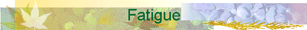 Fatigue